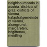 Neighbourhoods In Austria: Districts Of Graz, Districts Of Vienna, Katastralgemeinde Of Vienna, Alsergrund, Margareten, Brigittenau, Meidling door Books Llc