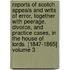 Reports of Scotch Appeals and Writs of Error, Together with Peerage, Divorce, and Practice Cases, in the House of Lords. [1847-1865] Volume 3