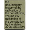 The Documentary History Of The Ratification Of The Constitution, Volume Xxv: Ratification Of The Constitution By The States: Rhode Island (2) door John P. Kaminski