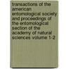 Transactions of the American Entomological Society and Proceedings of the Entomological Section of the Academy of Natural Sciences Volume 1-2 door American Entomological Society