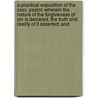 A Practical Exposition Of The Cxxx. Psalm; Wherein The Nature Of The Forgiveness Of Sin Is Declared, The Truth And Reality Of It Asserted; And door John Owen