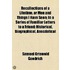 Recollections Of A Lifetime, Or Men And Things I Have Seen; In A Series Of Familiar Letters To A Friend: Historical, Biographical, Anecdotical