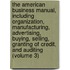 The American Business Manual, Including Organization, Manufacturing, Advertising, Buying, Selling, Granting Of Credit, And Auditing (Volume 3)