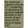 The American Reports (Volume 41); Containing All Decisions Of General Interest Decided In The Courts Of Last Resort Of The Several States With door Isaac Grant Thompson