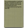 The Autobiography Of William Jerdan (Volume 2); With His Literary, Political And Social Reminiscences And Correspondence During The Last Fifty door William Jerdan