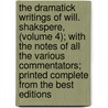 The Dramatick Writings of Will. Shakspere, (Volume 4); With the Notes of All the Various Commentators; Printed Complete from the Best Editions door Shakespeare William Shakespeare