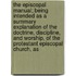 The Episcopal Manual; Being Intended As A Summary Explanation Of The Doctrine, Discipline, And Worship, Of The Protestant Episcopal Church, As