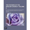 The Fathers Of The English Church (Volume 2); Or, A Selection From The Writings Of The Reformers And Early Protestant Divines Of The Church Of door Leigh Richmond