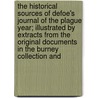 The Historical Sources Of Defoe's Journal Of The Plague Year; Illustrated By Extracts From The Original Documents In The Burney Collection And door Watson Nicholson