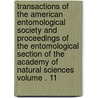 Transactions of the American Entomological Society and Proceedings of the Entomological Section of the Academy of Natural Sciences Volume . 11 door American Entomological Society