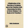 a Vindication of the Doctrine of Scripture, and of the Primitive Faith, Concerning the Deity of Christ (Volume 1); in Reply to Dr. Priestley's by John Jamieson