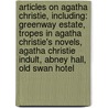 Articles On Agatha Christie, Including: Greenway Estate, Tropes In Agatha Christie's Novels, Agatha Christie Indult, Abney Hall, Old Swan Hotel door Hephaestus Books