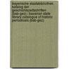 Bayerische Staatsbibliothek. Katalog Der Geschichtszeitschriften (Bsb-Gez) / Bavarian State Library Catalogue Of Historic Periodicals (Bsb-Gez) by Bayerische Staatsbibliothek