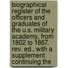 Biographical Register of the Officers and Graduates of the U.S. Military Academy, from 1802 to 1867. Rev. Ed., with a Supplement Continuing The door Cullum