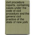 Civil Procedure Reports. Containing Cases Under the Code of Civil Procedure and the General Civil Practice of the State of New York [1881-1907]