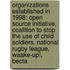 Organizations Established In 1998: Open Source Initiative, Coalition To Stop The Use Of Child Soldiers, National Rugby League, Waake-Up!, Becta