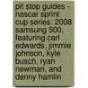 Pit Stop Guides - Nascar Sprint Cup Series: 2008 Samsung 500, Featuring Carl Edwards, Jimmie Johnson, Kyle Busch, Ryan Newman, And Denny Hamlin by Robert Dobbie