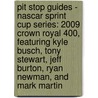 Pit Stop Guides - Nascar Sprint Cup Series: 2009 Crown Royal 400, Featuring Kyle Busch, Tony Stewart, Jeff Burton, Ryan Newman, And Mark Martin door Robert Dobbie