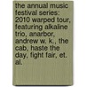 The Annual Music Festival Series: 2010 Warped Tour, Featuring Alkaline Trio, Anarbor, Andrew W. K., the Cab, Haste the Day, Fight Fair, Et. Al. door Robert Dobbie