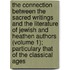 The Connection Between The Sacred Writings And The Literature Of Jewish And Heathen Authors (Volume 1); Particulary That Of The Classical Ages