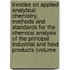 Treatise on Applied Analytical Chemistry, Methods and Standards for the Chemical Analysis of the Principal Industrial and Food Products (Volume