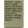 Warriors - Rising Storm: Rising Storm Characters, Allegiances Rising Storm, Cliffnotes Rising Storm, Ashfoot, Ashpaw, Barkface, Barley, Blackcl door Source Wikia