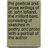 the Poetical and Prose Writings of Dr. John Lofland, the Milford Bard, Consisting of Sketches in Poetry and Prose with a Portrait of the Author