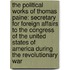 the Political Works of Thomas Paine: Secretary for Foreign Affairs to the Congress of the United States of America During the Revolutionary War