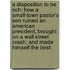 A Disposition to Be Rich: How a Small-Town Pastor's Son Ruined an American President, Brought on a Wall Street Crash, and Made Himself the Best
