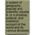 A System of Geography, Popular and Scientific Volume 6; Or a Physical, Political, and Statistical Account of the World and Its Various Divisions