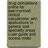 Drug Calculations Online For Kee/Marshall: Clinical Calculations: With Applications To General And Speciality Areas (User Guide And Access Code)