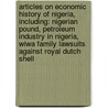 Articles On Economic History Of Nigeria, Including: Nigerian Pound, Petroleum Industry In Nigeria, Wiwa Family Lawsuits Against Royal Dutch Shell door Hephaestus Books