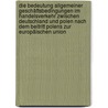 Die Bedeutung Allgemeiner Geschäftsbedingungen im Handelsverkehr zwischen Deutschland und Polen nach dem Beitritt Polens zur Europäischen Union door Ewa Harlacz