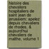 Histoire Des Chevaliers Hospitaliers De Saint Jean De Jerusalem: Apelez Depuis Chevaliers De Rhodes, & Aujourd'Hui Chevaliers De Malthe, Volume 1