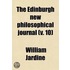 The Edinburgh New Philosophical Journal; Exhibiting a View of the Progressive Discoveries and Improvements in the Sciences and the Arts Volume 10