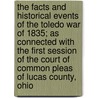 The Facts and Historical Events of the Toledo War of 1835; As Connected with the First Session of the Court of Common Pleas of Lucas County, Ohio door Willard V. Way