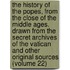 the History of the Popes, from the Close of the Middle Ages. Drawn from the Secret Archives of the Vatican and Other Original Sources (Volume 22)