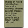Articles On Mixed Martial Artists From Maine, Including: Amanda Buckner, Marcus Davis, Jesse Forbes, Tim Boetsch, Mike Brown (Fighter), Dale Hartt door Hephaestus Books