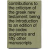Contributions To The Criticism Of The Greek New Testament: Being The Introduction To An Edition Of The Codex Augiensis And Fifty Other Manuscripts by Frederick Henry Ambrose Scrivener