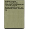 Entwicklung Einer Ecrm-konzeption Zur Gewinnung Von Interessenten Und Neukunden Im Online-geschäftsverkehr Am Beispiel Der Fiktiven 'Business Ag' by Detmar Powilleit