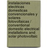 Instalaciones electricas domesticas convencionales y solares fotovoltaicas / Conventional Domestic Electrical Installations and Solar Photovoltaic door Gilberto Enriquez Harper