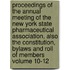 Proceedings of the Annual Meeting of the New York State Pharmaceutical Association, Also the Constitution, Bylaws and Roll of Members Volume 10-12