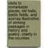 Visits To Remarkable Places, Old Halls, Battle Fields, And Scenes Illustrative Of Striking Passages In History And Poetry; Chiefly In The Counties