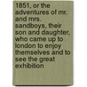 1851, or the Adventures of Mr. and Mrs. Sandboys, Their Son and Daughter, Who Came Up to London to Enjoy Themselves and to See the Great Exhibition door Henry Mayhew