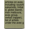 Articles On Avex, Including: Ryuichi Sakamoto, Initial D, Globe (Band), Max Matsuura, Avex Group, Verbal (Rapper), List Of Artists Under The Avex G by Hephaestus Books