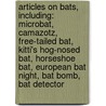 Articles On Bats, Including: Microbat, Camazotz, Free-Tailed Bat, Kitti's Hog-Nosed Bat, Horseshoe Bat, European Bat Night, Bat Bomb, Bat Detector door Hephaestus Books
