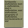Familypedia - Staffordshire: Born In Staffordshire, Died In Staffordshire, East Staffordshire, Geography Of Staffordshire, Lord-Lieutenants Of Staf by Source Wikia