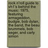 Rock N'Roll Guide to Vh1's Behind the Music: 1975, Featuring Armageddon, Budgie, Bob Dylan, the Band, the Beau Brummels, Bob Seger, and Carly Simon door Robert Dobbie