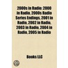 2000S In Radio 2000S In Radio: 2000 In Radio, 2000S Radio Series Endings, 2001 In Radio, 202000 In Radio, 2000S Radio Series Endings, 2001 In Radio by Books Llc