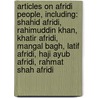 Articles On Afridi People, Including: Shahid Afridi, Rahimuddin Khan, Khatir Afridi, Mangal Bagh, Latif Afridi, Haji Ayub Afridi, Rahmat Shah Afridi by Hephaestus Books